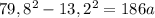 79,8^{2}-13,2^{2} =186a