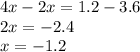 4x - 2x = 1.2 - 3.6 \\ 2x = - 2.4 \\ x = - 1.2