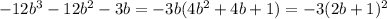 -12b^3 - 12b^2 - 3b = -3b(4b^2 + 4b +1)=-3(2b+1)^2