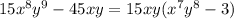 15x^8y^9 - 45xy = 15xy(x^7y^8 - 3)