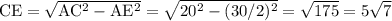 \rm CE=\sqrt{AC^2-AE^2}=\sqrt{20^2-(30/2)^2}=\sqrt{175}=5\sqrt{7}