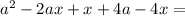 a^2-2ax+x+4a-4x=