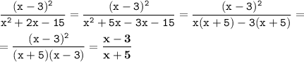 \displaystyle \tt \frac{(x-3)^2}{x^2+2x-15}=\frac{(x-3)^2}{x^2+5x-3x-15}=\frac{(x-3)^2}{x(x+5)-3(x+5)}=\\\\ \displaystyle \tt =\frac{(x-3)^2}{(x+5)(x-3)}=\bold{\frac{x-3}{x+5}}