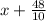 x + \frac{48}{10}