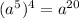 ( {a}^{5} )^{4} = {a}^{20}