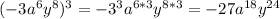 (-3a^6y^8)^3=-3^3a^{6*3}y^{8*3}=-27a^{18}y^{24}