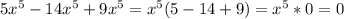 5x^5-14x^5+9x^5=x^5(5-14+9)=x^5*0=0