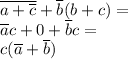 \overline{a+\overline c} +\overline b(b+c)=\\ \overline ac+0+\overline bc=\\c(\overline a+\overline b)