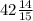 42\frac{14}{15}