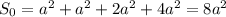 S_0=a^2+a^2+2a^2+4a^2=8a^2