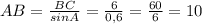 AB=\frac{BC}{sinA}=\frac{6}{0,6}=\frac{60}{6}=10