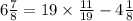 6 \frac{7}{8} = 19 \times \frac{11}{19} - 4 \frac{1}{8}