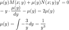 \mu (y)M(x;y)+\mu (y)N(x;y)y'=0\\ -y\cdot \dfrac{\mu(y)}{dy}-\mu(y)=2\mu(y)\\ \\ \mu (y)=\displaystyle \int -\dfrac{3}{y}dy=\dfrac{1}{y^3}