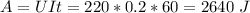 A = UIt = 220*0.2*60=2640~J