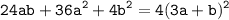 \displaystyle \tt 24ab+36a^2+4b^2=4(3a+b)^2