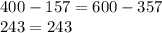 400-157=600-357\\243=243