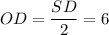 OD=\dfrac{SD}{2}=6