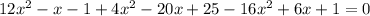 12x^{2} -x-1+4x^{2} -20x+25-16x^{2} +6x+1=0