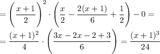 =\Bigg(\dfrac{x+1}2\Bigg)^2\cdot \Bigg(\dfrac{x}2-\dfrac{2(x+1)}6+\dfrac 12\Bigg)-0=\\\\=\dfrac{(x+1)^2}4\cdot \Bigg(\dfrac{3x-2x-2+3}6\Bigg)=\dfrac{(x+1)^3}{24}