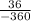 \frac{36}{-360}