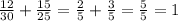 \frac{12}{30} + \frac{15}{25} = \frac{2}{5} + \frac{3}{5} = \frac{5}{5} = 1