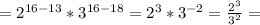 =2^{16-13}*3^{16-18}=2^3*3^{-2}=\frac{2^3}{3^2}=