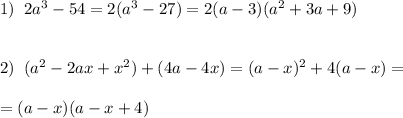 1)\; \; 2a^3-54=2(a^3-27)=2(a-3)(a^2+3a+9)\\\\\\2)\; \; (a^2-2ax+x^2)+(4a-4x)=(a-x)^2+4(a-x)=\\\\=(a-x)(a-x+4)