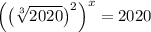 \left(\left(\sqrt[3]{2020}\right)^2\right)^x=2020