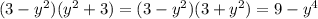 (3-y^{2})(y^{2}+3)=(3-y^{2})(3+y^{2})=9-y^{4}