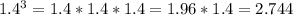 1.4^3=1.4*1.4*1.4=1.96*1.4=2.744