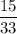 \dfrac{15}{33}