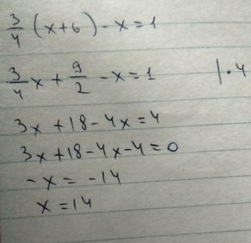 Решите подробно это дробь) 3/4 × (x+6) - 1×x = 1​