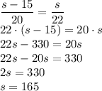 \dfrac{s-15}{20} =\dfrac{s}{22} \\22\cdot(s-15)=20\cdot s\\22s-330=20s\\22s-20s=330\\2s=330\\s=165