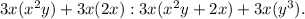 3x(x^2y)+3x(2x): 3x(x^2y+2x)+3x(y^3).