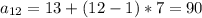 a_{12}=13+(12-1)*7=90