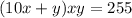 (10x+y)xy=255