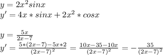 y=2x^2sinx\\y'=4x*sinx+2x^2*cosx\\\\y=\frac{5x}{2x-7}\\y'=\frac{5*(2x-7)-5x*2}{(2x-7)^2}=\frac{10x-35-10x}{(2x-7)^2}=-\frac{35}{(2x-7)^2}