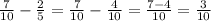 \frac{7}{10} -\frac{2}{5} =\frac{7}{10} - \frac{4}{10} = \frac{7-4}{10} =\frac{3}{10}