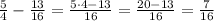 \frac{5}{4} -\frac{13}{16}=\frac{5\cdot 4-13}{16} =\frac{20-13}{16} =\frac{7}{16}