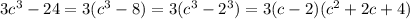 3c^3-24=3(c^3-8)=3(c^3-2^3)=3(c-2)(c^2+2c+4)