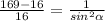 \frac{169-16}{16}=\frac{1}{sin^{2}\alpha }