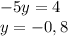 -5y=4\\y=-0,8