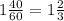 1\frac{40}{60} =1\frac{2}{3}