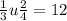 \frac{1}{3}u \frac{2}{4} = 12