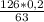 \frac{126*0,2}{63}