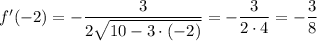 f'(-2)=-\dfrac{3}{2\sqrt{10-3\cdot (-2)}}=-\dfrac{3}{2\cdot 4}=-\dfrac{3}{8}