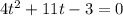 4t^{2} + 11t - 3 = 0