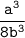 \displaystyle \tt \frac{a^3}{8b^3}