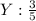 Y: \frac{3}{5}