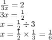 \frac{1}{3x} = 2 \\ 3x = \frac{1}{2} \\ x = \frac{1}{2} \div 3 \\ x = \frac{1}{2} \times \frac{1}{3} = \frac{1}{6}